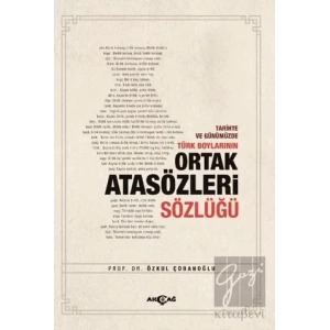 Tarihte ve Günümüzde Türk Boylarının Ortak Atasözleri Sözlüğü