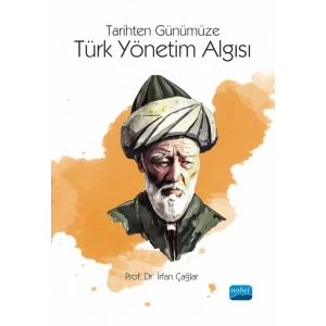 Tarihten Günümüze TÜRK YÖNETİM ALGISI