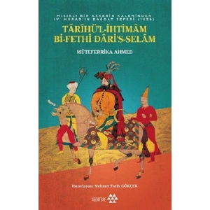 Tarihül-İhtimam Bi-Fethi Daris-Selam - Mısırlı Bir Askerin Kaleminden 4. Murat’ın Bağdat Seferi (1638)
