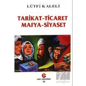 Tarikat - Ticaret Mafya - Siyaset