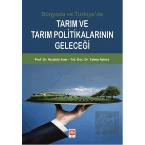 Tarım ve Tarım Politikalarının Geleceği