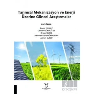Tarımsal Mekanizasyon ve Enerji Üzerine Güncel Araştırmalar