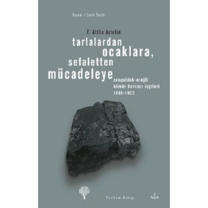 Tarlalardan Ocaklara, Sefaletten Mücadeleye
