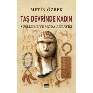 Taş Devrinde Kadın: Süslenme ve Moda Anlayışı