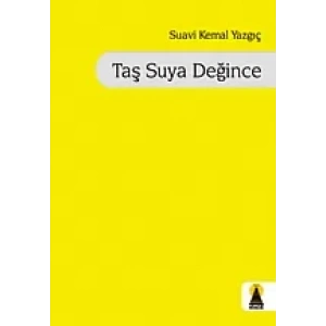 Taş Suya Değince (Şiir)