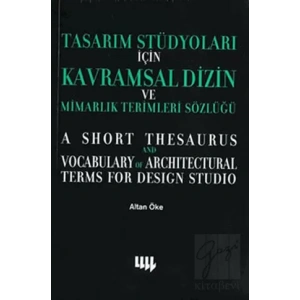 Tasarım Stüdyoları İçin Kavramsal Dizin ve Mimarlık Terimleri Sözlüğü