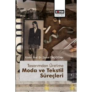 Tasarımdan Üretime Moda ve Tekstil Süreçleri