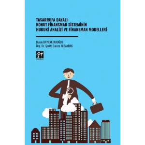 Tasarrufa Dayalı Konut Finansman Sisteminin Hukuki Analizi Ve Finansman Modelleri