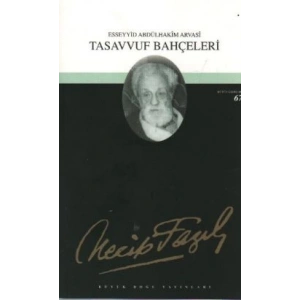 Tasavvuf Bahçeleri : 50 - Necip Fazıl Bütün Eserleri