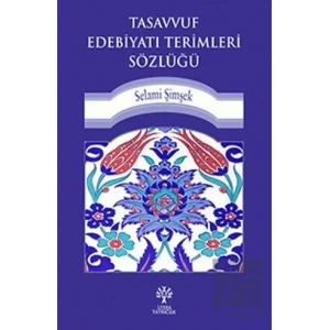 Tasavvuf Edebiyatı Terimleri Sözlüğü