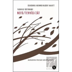 Tasavvuf Eğitiminde Nefs - Tevhid - Zat