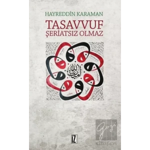 Tasavvuf Şeriatsiz Olmaz