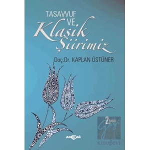 Tasavvuf ve Klasik Şiirimiz (14. ve 15. yy. Divanlarına Göre)