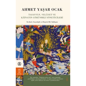 Tasavvuf, Velâyet ve Kâinatın Görünmez Yöneticileri