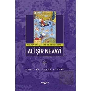 Tasavvufi Ve Edebi Yönleriyle Ali Şir Nevai