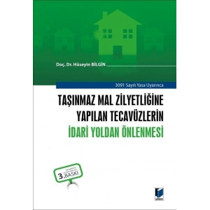 Taşınmaz Mal Zilyetliğine Yapılan Tecavüzlerin İdari Yoldan Önlenmesi