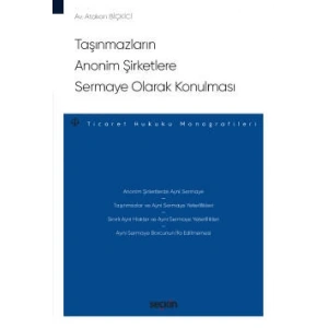 Taşınmazların Anonim Şirketlere Sermaye Olarak Konulması – Ticaret Hukuku Monografileri –