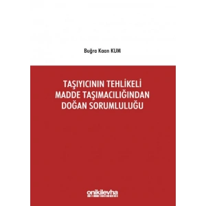 Taşıyıcının Tehlikeli Madde Taşımacılığından Doğan Sorumluluğu
