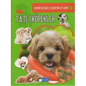 Tatlı Köpekler - Benim Eğlenceli Çıkartma Kitabım