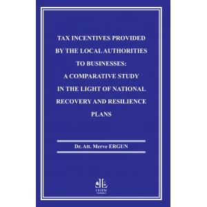 Tax Incentıves Provıded By The Local Authorıtıes To Busınesses: A Comparatıve Study In The Lıght Of Natıonal Recovery And Resılıence Plans