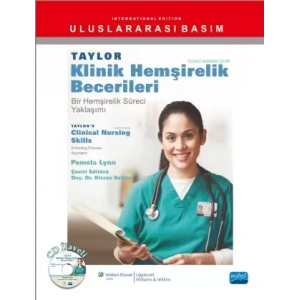 TAYLOR KLİNİK HEMŞİRELİK BECERİLERİ - Bir Hemşirelik Süreci Yaklaşımı - TAYLOR’S CLINICAL NURSING SKILLS - A Nursing Process Approach (CD İlaveli)