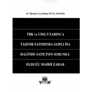 Tbk Ve Cısg Uyarınca Taşınır Satımında Ayıplı İfa Halinde Satıcının Sorumlu Olduğu Maddi Zarar - Bahar Öcal Apaydın