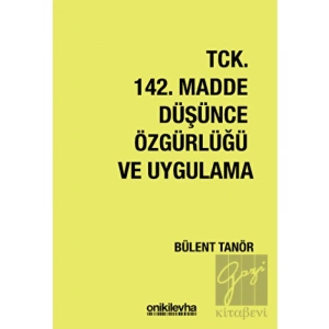 TCK 142. Madde Düşünce Özgürlüğü ve Uygulama
