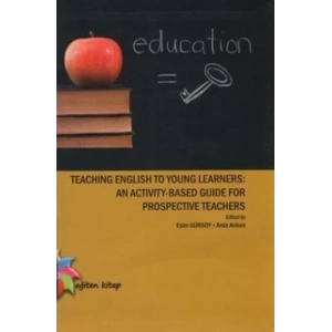Teaching English to Young Learners: An Activity - Based Guide For Prospective Teachers