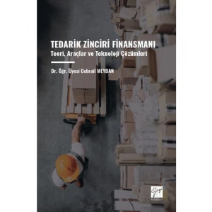 Tedarik Zinciri Finansmanı Teori, Araçlar Ve Teknoloji Çözümleri - Cebrail MEYDAN