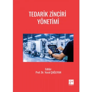 TEDARİK ZİNCİRİ YÖNETİMİ - Editör: Prof. Dr. Vural ÇAĞLIYAN