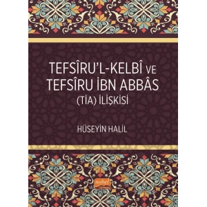 Tefsîru’l-Kelbî ve Tefsîru İbn Abbâs (TİA) İlişkisi