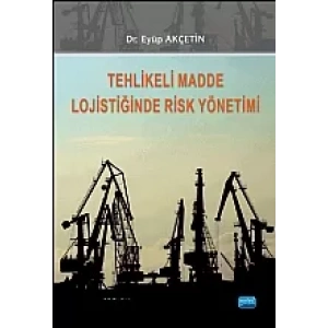 Tehlikeli Madde Lojistiğinde Risk Yönetimi