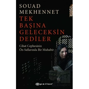 Tek Başına Geleceksin Dediler