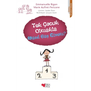 Tek Çocuk Olmakla Nasıl Baş Etsem?