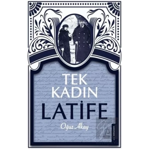 Tek Kadın Latife