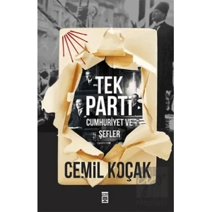 Tek Parti - Cumhuriyet ve Şefler