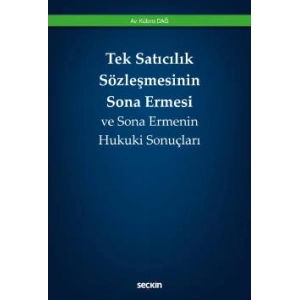 Tek Satıcılık Sözleşmesinin Sona Ermesi ve Sona Ermenin Hukuki Sonuçları