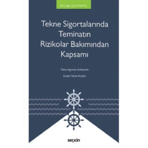 Tekne Sigortalarında Teminatın Rizikolar Bakımından Kapsamı