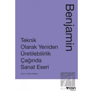 Teknik Olarak Yeniden Üretilebilirlik Çağında Sanat Eseri