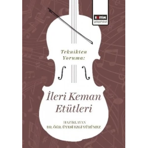 Teknikten Yoruma: İleri Keman Etütleri