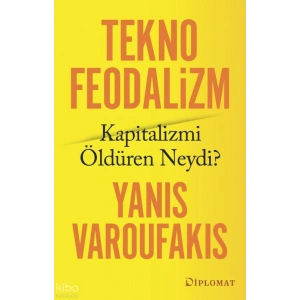 Teknofeodalizm; Kapitalizmi Öldüren Neydi?