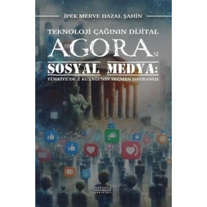 Teknoloji Çağının Dijital Agorası Sosyal Medya