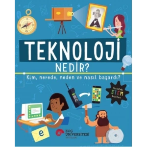 Teknoloji Nedir? Kim, Nerede, Neden Ve Nasıl Başardı?