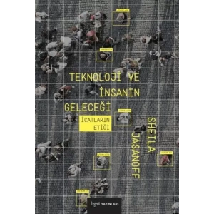 Teknoloji ve İnsanın Geleceği: İcatların Etiği