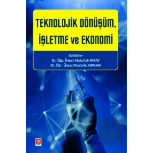 Teknolojik Dönüşüm, İşletme ve Ekonomi