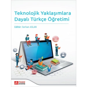 Teknolojik Yaklaşımlara Dayalı Türkçe Öğretimi