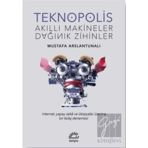 Teknopolis: Akıllı Makineler Dağınık Zihinler