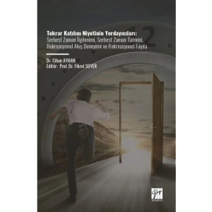 Tekrar Katılım Niyetinin Yordayıcıları: Serbest Zaman İlgilenimi, Serbest Zaman Tatmini, Rekreasyonel Akış Deneyimi ve Rekreasyonel Fayda