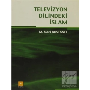 Televizyon Dilindeki İslam - M. Naci Bostancı
