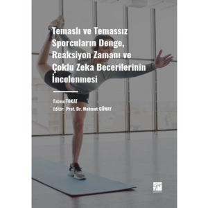 Temaslı ve Temassız Sporcuların Denge, Reaksiyon Zamanı ve Çoklu Zeka Becerilerinin İncelenmesi - Mehmet GÜNAY - Fatma TOKAT